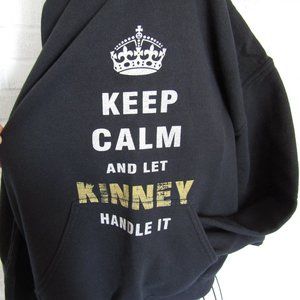 Keep calm and let Kinney handle it hoodie. Size M